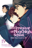 The Irregular at Magic High School, Vol. 19 (Light Novel): Volume 19