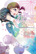 The Irregular at Magic High School, Vol. 6 (Light Novel): Yokohama Disturbance Arc, Part I Volume 6