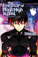 The Irregular at Magic High School, Vol. 7 (Light Novel): Yokohama Disturbance Arc, Part II Volume 7