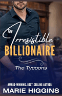 The Irresistible Billionaire: Billionaire's Clean Romance