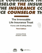 The Irrevocable Life Insurance Trust: Forms with Drafting Notes