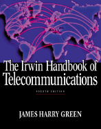 The Irwin Handbook of Telecommunications - Green, James Harry