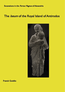The Iseum of the Royal Island of Antirhodos