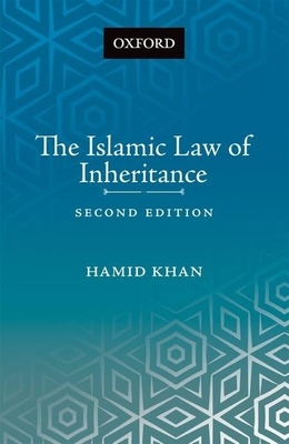 The Islamic Law of Inheritance: A Comparative Study of Recent Reforms in Muslim Countries - Khan, Hamid