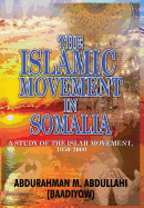 The Islamic Movement in Somalia: A Study of the Islah Movement, 1950-2000 (Hb)