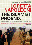 The Islamist Phoenix: IS and the Redrawing of the Middle East