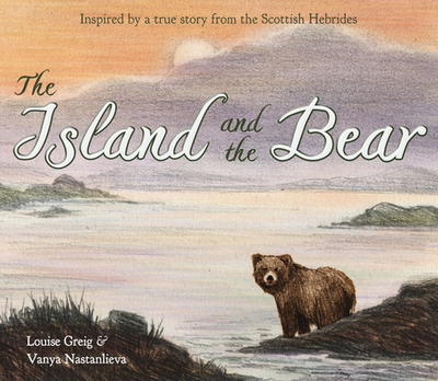 The Island and the Bear - Greig, Louise