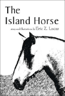 The Island Horse - Lucas, Eric Z