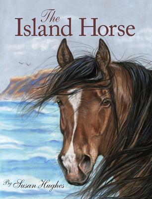 The Island Horse - Hughes, Susan