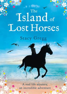The Island of Lost Horses - Gregg, Stacy