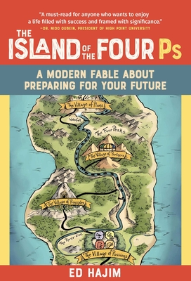 The Island of the Four PS: A Modern Fable about Preparing for Your Future - Hajim, Ed