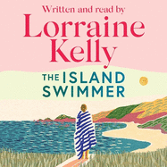 The Island Swimmer: The perfect feel-good read for book clubs about facing your past and finding yourself