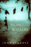 The Island Walkers - Bemrose, John