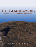 The Island Woods: Abandoned Settlement, Granite Quarries, and Enigmatic Boulders of Cape Ann, Massachusetts