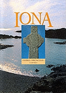 The Isle of Iona: Sacred, Spectacular, Living