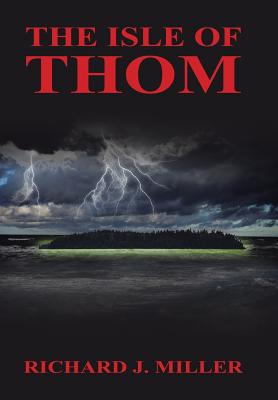 The Isle of Thom - Miller, Richard J