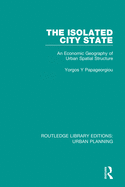 The Isolated City State: An Economic Geography of Urban Spatial Structure