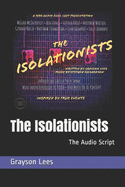 The Isolationists: The Audio Script