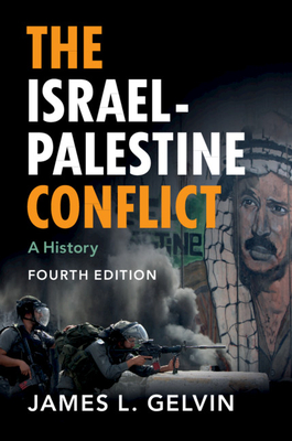 The Israel-Palestine Conflict: A History - Gelvin, James L.