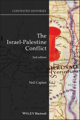 The Israel-Palestine Conflict: Contested Histories - Caplan, Neil