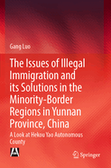 The Issues of Illegal Immigration and its Solutions in the Minority-Border Regions in Yunnan Province, China: A Look at Hekou Yao Autonomous County