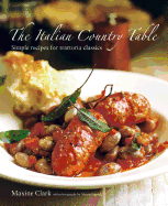 The Italian Country Table Simple Recipes for Trattoria Classics