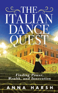 The Italian Dance Quest: Finding Power, Wealth, and Innovation