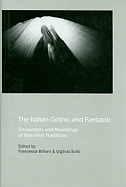 The Italian Gothic and Fantastic: Encounters and Rewritings of Narrative Traditions