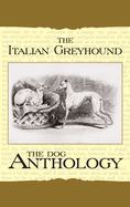 The Italian Greyhound: A Dog Anthology