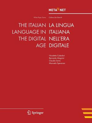 The Italian Language in the Digital Age - Rehm, Georg (Editor), and Uszkoreit, Hans (Editor)