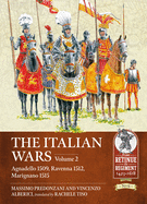The Italian Wars Volume 2: Agnadello 1509, Ravenna 1512, Marignano 1515