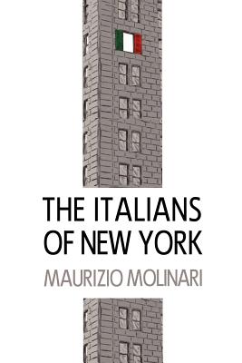 THE Italians of New York - Molinari, Maurizio