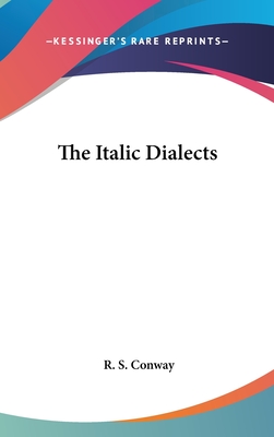 The Italic Dialects - Conway, R S (Editor)