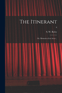 The Itinerant; or, Memoirs of an Actor ..; 9