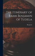 The Itinerary of Rabbi Benjamin of Tudela