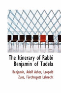 The Itinerary of Rabbi Benjamin of Tudela