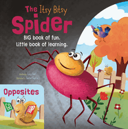 The Itsy Bitsy Spider / Opposites: Big Book of Fun, Little Book of Learning