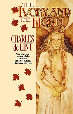 The Ivory and the Horn - de Lint, Charles