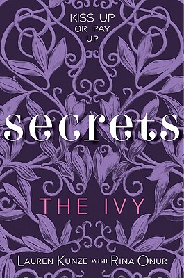 The Ivy: Secrets - Kunze, Lauren, and Onur, Rina