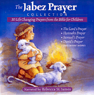 The Jabez Prayer Collection: 30 Life-Changing Prayers from the Bible for Children - Elkins, Stephen, and St James, Rebecca (Narrator)