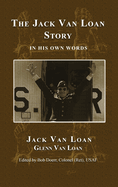 The Jack Van Loan Story: In His Own Words