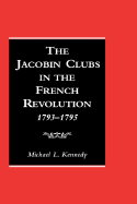 The Jacobin Clubs in the French Revolution: 1793-1795
