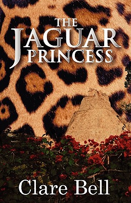 The Jaguar Princess - Bell, Clare