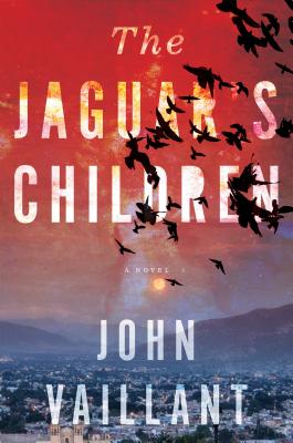 The Jaguar's Children - Vaillant, John