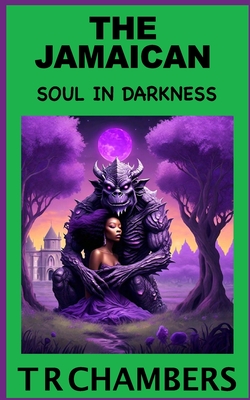 The Jamaican: Soul in Darkness - Oluwubarunla, Yaya (Editor), and Chambers, T R