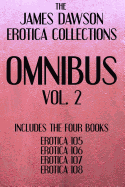 The James Dawson Erotica Collections Omnibus Vol. 2