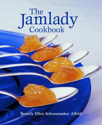 The Jamlady Cookbook - Alfeld, Beverly