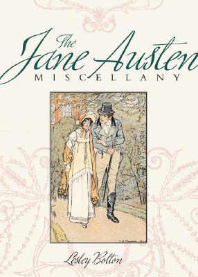 The Jane Austen Miscellany - Bolton, Lesley (Compiled by)