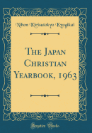 The Japan Christian Yearbook, 1963 (Classic Reprint)