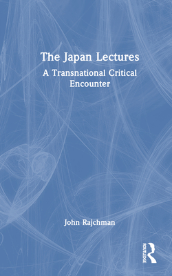 The Japan Lectures: A Transnational Critical Encounter - Foucault, Michel